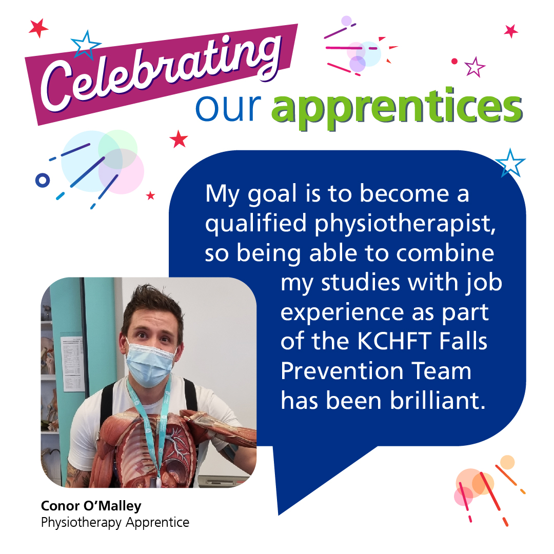 Photo of Conor at quote which reads my goal is to become a qualified physiotherapist, so being able to combine my studies with job experience as part of the KCHFT Falls Prevention Team has been brilliant.